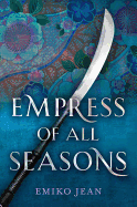 YA Review: <i>Empress of All Seasons</i>