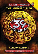 The 39 Clues: Cahills vs. Vespers, Book 1: The Medusa Plot 