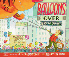 Balloons over Broadway: The True Story of the Puppeteer of Macy's Parade 