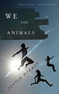 Book Review: <i>We the Animals</i>