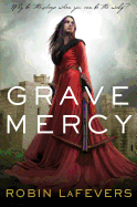 Grave Mercy: His Fair Assassin, Book 1
