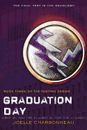 Graduation Day: The Testing, Book 3