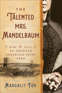Review: <i>The Talented Mrs. Mandelbaum: The Rise and Fall of an American Organized-Crime Boss</i>