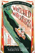 Children's Review: <i>Wretched Waterpark</i>