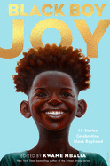 Children's Review: <i>Black Boy Joy: 17 Stories Celebrating Black Boyhood</i>