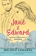 Jane & Edward: A Modern Reimagining of Jane Eyre 