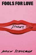 Review: <i>Fools for Love: Stories</i>