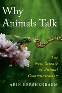 Review: <i>Why Animals Talk: The New Science of Animal Communication</i>