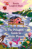 Review: <i>The Pillagers' Guide to Arctic Pianos</i>