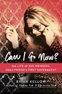 Can I Go Now? The Life of Sue Mengers, Hollywood's First Superagent