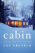 Cabin: Two Brothers, a Dream, and Five Acres in Maine