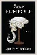 Forever Rumpole: Stories 
