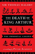 The Death of King Arthur: The Immortal Legend 