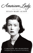 American Lady: The Life of Susan Mary Alsop