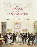 A Dance with Jane Austen: How a Novelist and her Characters Went to the Ball