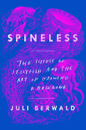 Review: <i>Spineless: The Science of Jellyfish and the Art of Growing a Backbone</i>