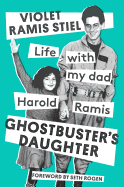 Ghostbuster's Daughter: Life with My Dad Harold Ramis