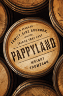 Review: <i>Pappyland: A Story of Family, Fine Bourbon, and the Things that Last</i>