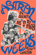 Review: <i>Astral Weeks: A Secret History of 1968</i>