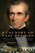 Book Review: <i>A Country of Vast Designs</i>