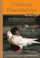 Unlikely Friendships for Kids: The Monkey and the Dove