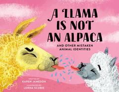 Children's Review: <i>A Llama Is Not an Alpaca</i>