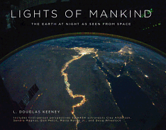 Lights of Mankind: The Earth at Night as Seen from Space 