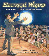 Electric Wizard: How Nikola Tesla Lit Up the World