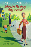 Where Are You Going, Baby Lincoln? Tales from Deckawoo Drive (Book 3)