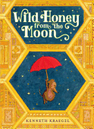Children's Review: <i>Wild Honey from the Moon</i>
