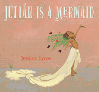 Children's Review: <i>Julián Is a Mermaid</i>