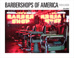Barbershops of America: Then & Now
