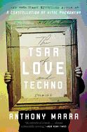 The Tsar of Love and Techno: Stories