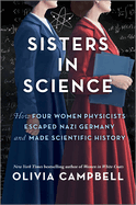 Review: <i>Sisters in Science: How Four Women Physicists Escaped Nazi Germany and Made Scientific History</i>