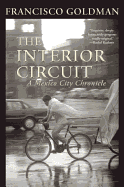 The Interior Circuit: A Mexico City Chronicle