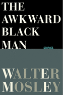 Review: <i>The Awkward Black Man</i>