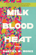 Review: <i>Milk Blood Heat</i>