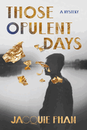 Review: <i>Those Opulent Days</i>