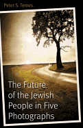 Review: <i>The Future of the Jewish People in Five Photographs</i>