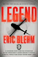 Legend: A Harrowing Story from the Vietnam War of One Green Beret's Heroic Mission to Rescue a Special Forces Team Caught Behind Enemy Lines
