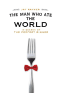 Book Review: <i>The Man Who Ate the World</i>