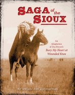 Saga of the Sioux: An Adaptation of Dee Brown's Bury My Heart at Wounded Knee 