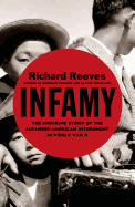 Infamy: The Shocking Story of the Japanese American Internment in World War II