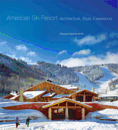 American Ski Resort: Architecture, Style, Experience