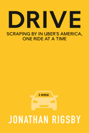Review: <i>Drive: Scraping by in Uber's America, One Ride at a Time</i>