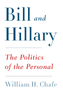 Bill and Hillary: The Politics of the Personal