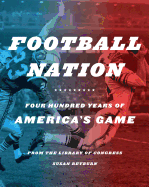 Football Nation: Four Hundred Years of America's Game