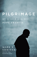 Review: <i>Pilgrimage: My Search for the Real Pope Francis</i>