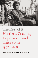 The Rest of It: Hustlers, Cocaine, Depression, and Then Some 1976-1988