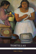 Tortillas: A Cultural History